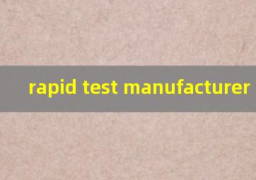  rapid test manufacturer